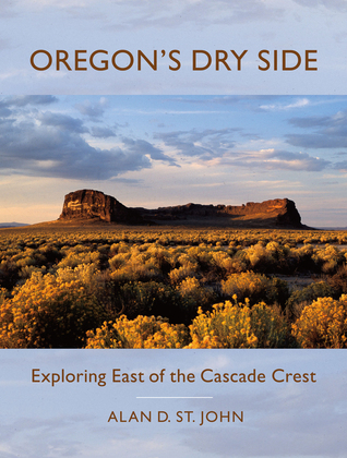 Oregon's Dry Side: Exploring East of the Cascade Crest (Paperback)