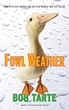 Fowl Weather by Bob Tarte