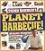 Planet Barbecue! (Steven Raichlen Barbecue Bible Cookbooks)