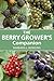 The Berry Grower's Companion by Barbara L. Bowling