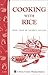 Cooking with Rice: More Than 30 Favorite Recipes / Storey Country Wisdom Bulletin A-126 (Storey/Garden Way Publishing Bulletin)