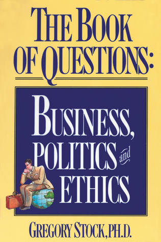 The Book of Questions: Business, Politics, and Ethics (Paperback)