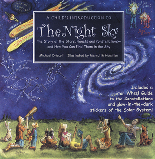 A Child's Introduction to the Night Sky: The Story of the Stars, Planets, and Constellations--and How You Can Find Them in the Sky (Hardcover)