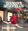 Dancers Among Us by Jordan Matter