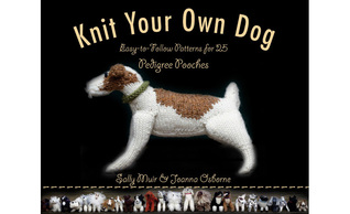 Knit Your Own Dog: Easy-to-Follow Patterns for 25 Pedigree Pooches (Paperback)