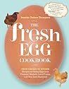 The Fresh Egg Cookbook by Jennifer Trainer Thompson