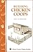 Building Chicken Coops: Sto...
