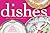 Dishes