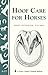 Hoof Care for Horses: Storey's Country Wisdom Bulletin A-277