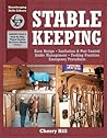 Stablekeeping: A Visual Guide to Safe and Healthy Horsekeeping (Horsekeeping Skills Library)