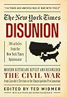 Disunion: Modern Historians Revisit and Reconsider the Civil War from Lincoln's Election to the Emancipation Proclamation