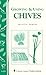 Growing & Using Chives: Storey Country Wisdom Bulletin A-225