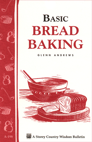 Basic Bread Baking: Storey's Country Wisdom Bulletin A-198 (Paperback)