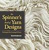 The Spinner's Book of Yarn Designs by Sarah Anderson