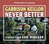 Never Better: Stories from Lake Wobegon