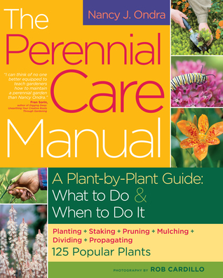 The Perennial Care Manual: A Plant-by-Plant Guide: What to Do & When to Do It (Paperback)