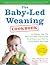The Baby-Led Weaning Cookbook by Tracey Murkett