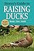 Storey's Guide to Raising Ducks by Dave Holderread