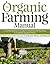 The Organic Farming Manual: A Comprehensive Guide to Starting and Running a Certified Organic Farm