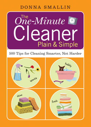 The One-Minute Cleaner Plain & Simple: 500 Tips for Cleaning Smarter, Not Harder
