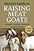 Storey's Guide to Raising Meat Goats by Maggie Sayer