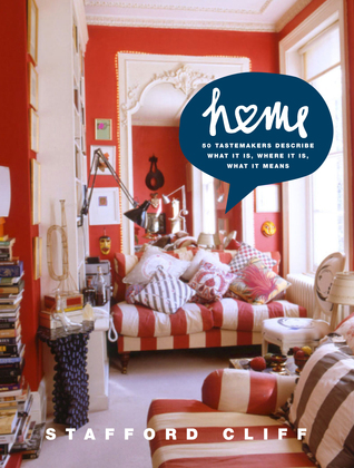 Home: 50 Tastemakers Describe What it is, Where it is, What it Means (Paperback)