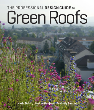 The Professional Design Guide to Green Roofs (Hardcover)
