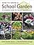 How to Grow a School Garden by Arden Bucklin-Sporer