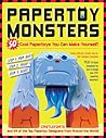 Papertoy Monsters: Make Your Very Own Amazing Papertoys! Papertoy Monsters: Make Your Very Own Amazing Papertoys!