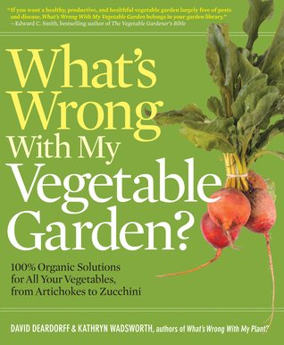 What's Wrong with My Vegetable Garden?: 100% Organic Solutions for All Your Vegetables, from Artichoke to Zucchini (Paperback)