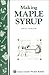 Making Maple Syrup: Storey'...