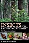 Insects of the Pacific Northwest (Timber Press Field Guide) Insects of the Pacific Northwest (Timber Press Field Guide)