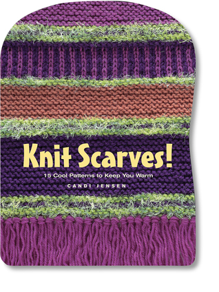 Knit Scarves!: 16 Cool Patterns to Keep You Warm (Hardcover)