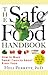 The Safe Food Handbook: How to Make Smart Choices About Risky Food
