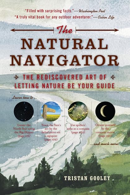 The Natural Navigator: The Rediscovered Art of Letting Nature Be Your Guide