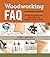 Woodworking FAQ: The Worksh...