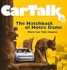 Car Talk: The Hatchback of Notre Dame: More Car Talk Classics