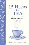 15 Herbs for Tea: Storey's Country Wisdom Bulletin A-184