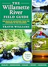 The Willamette River Field Guide The Willamette River Field Guide