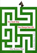 One Small Step Can Change Your Life: The Kaizen Way