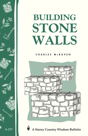 Building Stone Walls: Storey's Country Wisdom Bulletin A-217 (Paperback)