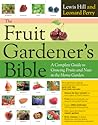 The Fruit Gardener's Bible by Lewis Hill