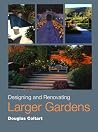 Designing and Renovating Larger Gardens Designing and Renovating Larger Gardens