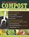 The Complete Compost Gardening Guide by Barbara Pleasant