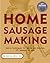 Home Sausage Making by Susan Mahnke Peery