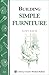 Building Simple Furniture by Cathy   Baker