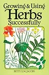 Growing & Using Herbs Successfully