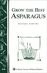 Grow the Best Asparagus: Storey's Country Wisdom Bulletin A-63