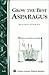 Grow the Best Asparagus by Michael  Higgins