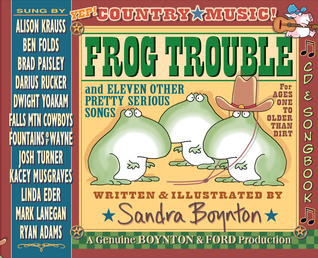 Frog Trouble: . . . And Eleven Other Pretty Serious Songs (Hardcover)